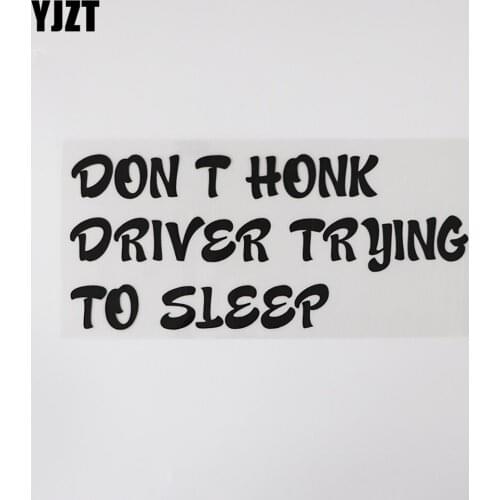 YJZT 18.6CM*8.4CM Interesting DON T HONK DRIVER TRYING TO SLEEP And Humorous Words Car Sticker Decal Vinyl 13D-0207
