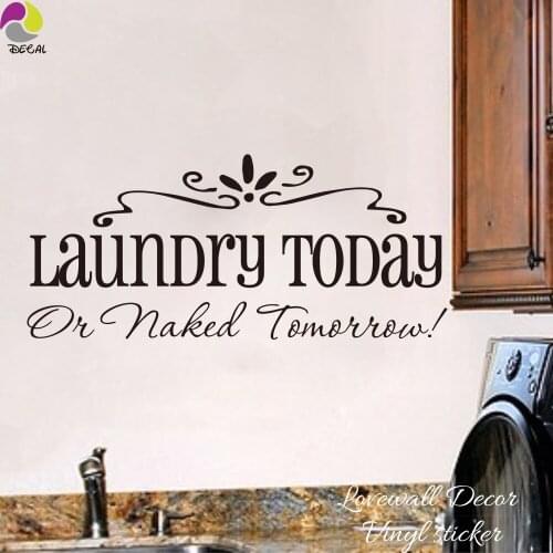 Laundry Room Sign Wall Sticker Laundry today or naked tommorrow Wall Decal Laundry Room Cut Vinyl Home Decoration Art Mural DIY