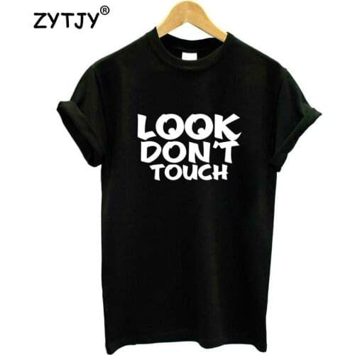 LOOK DON'T TOUCH Letters Print Women Tshirt Cotton Funny t Shirt For Lady Girl Top Tee Hipster Tumblr Drop Ship HH-169