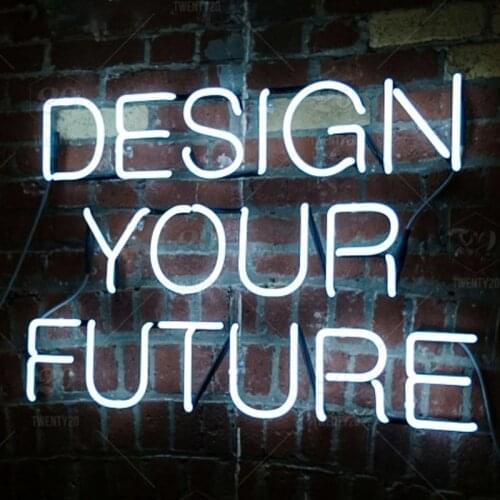 Neon Sign Design Your Future Neon light Neon Wall Sign Window Home Display Room Lamp Decorate Home Handmade Real glass TUBE
