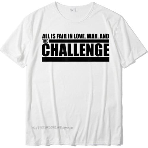 Challenge Quote - All Is Fair In Love War And Challenges T-Shirt Cotton Customized Tops & Tees Wholesale Mens Tshirts Printed