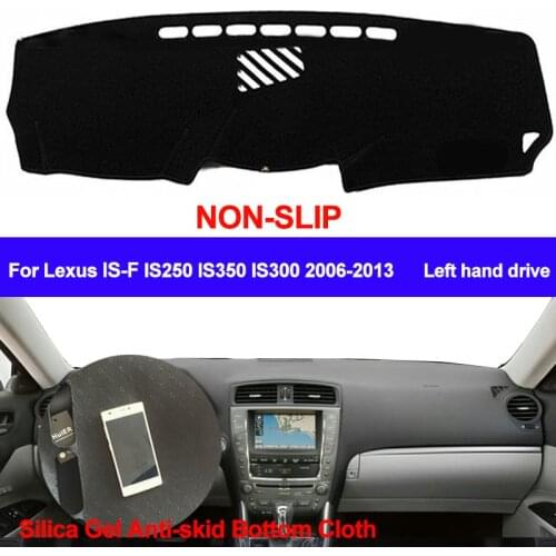 TAIJS Car Dashboard Cover Silicone Non-Slip For Lexus IS-F IS250 IS350 IS300 2006-2011 2012 2013 Left Dash Mat ANti-UV Carpet