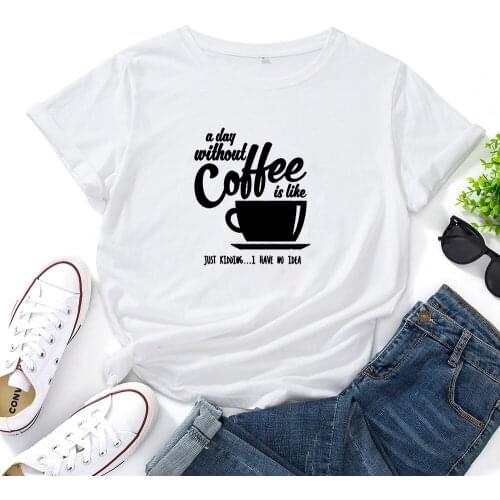 Coffee Shirt Funny T Shirt Women Summer O-neck Short Sleeve Women T Shirt Casual Tshirt Cotton Women Loose Tee Shirt Top