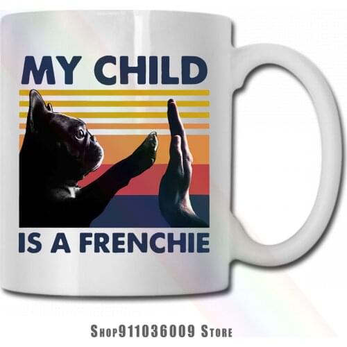 My Child Is A Frenchie Vintage mug cup tazas