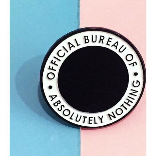Official Bureau of Absolutely Nothing Brooch Pins Enamel Metal Badges Lapel Pin Brooches Jackets Fashion Jewelry Accessories