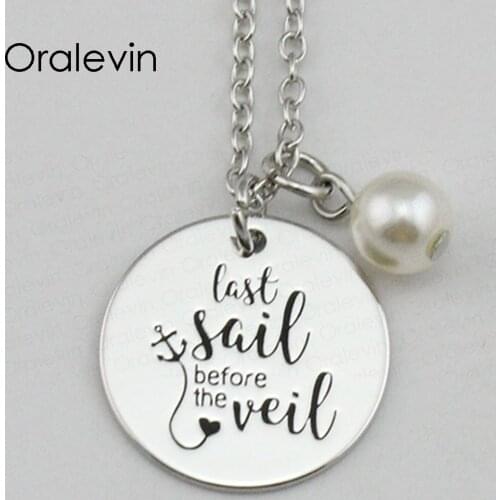 LAST SAIL BEFORE THE VEIL Inspirational Hand Stamped Engraved Custom Charm Pendant Chain Necklace Jewelry,10Pcs/Lot, #LN2251