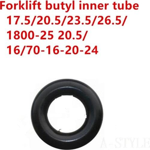 High quality Forklift butyl inner tube 17.5/20.5/23.5/26.5/1800-25 20.5/16/70-16-20-24 high quality Forklift Accessories