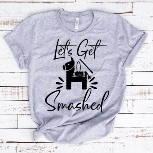 Lets get smashed Womens Short sleeve t-shirts 100% Cotton top tees Funny Letter print Graphic O neck Tshirt Drop shipping