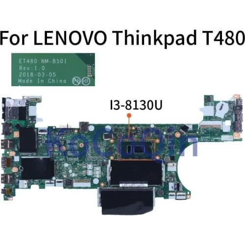 For LENOVO Thinkpad T480 I3-8130U Notebook Mainboard ET480 NM-B501 DDR4 Laptop Motherboard