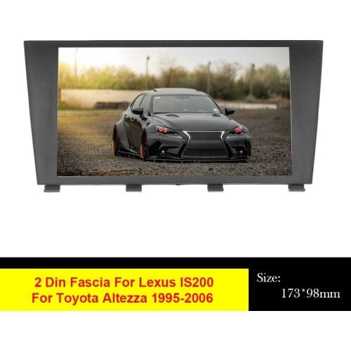 Double Din Radio Audio Fascia For Lexus IS200 For Toyota Altezza 1995-2006 DVD Stereo Frame Panel Mounting Dash Refitting Bezel