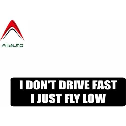 Aliauto Funny Words Car Sticker I Don't Drive Fast I Just Fly Low Auto Accessories Vinyl Decal Sunscreen Waterproof,14cm*4cm