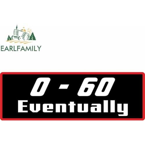 EARLFAMILY 15cm x 5.1cm Funny 0-60 Eventually Slogan with Retro Style Novelty Bumper Sticker Design Vinyl Car Sticker Decal