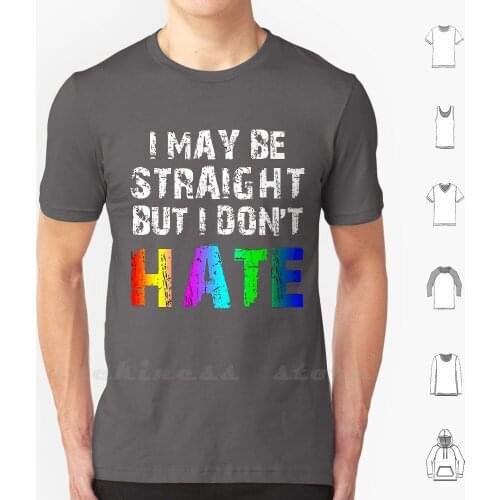 I May Be Straight But I Don't Hate Tee Shirt T Shirt Print Big Size 6xl Cotton New Cool Tee I May Be Straight But I Dont Hate