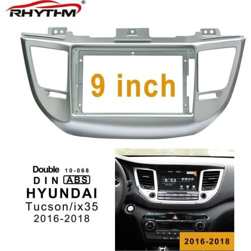 9 Inch 2din Car Fascia For HYUNDAI Tucson / IX35 2016-2018 Panel Dash Installation Refitting Adaptor Canbus Double Din DVD Frame