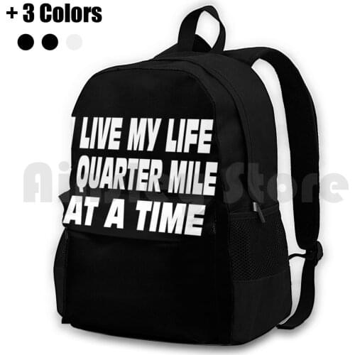 The Fast And The Furious Quote-I Live My Life A Quarter Mile At A Time Outdoor Hiking Backpack Waterproof Camping Travel I Live