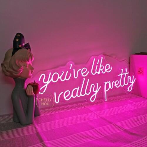 Custom Led Neon Sign You‘re Like Really Pretty Flex Led Light Signs For Home Decor Bar Pub Club Bedroom Wall Decoration