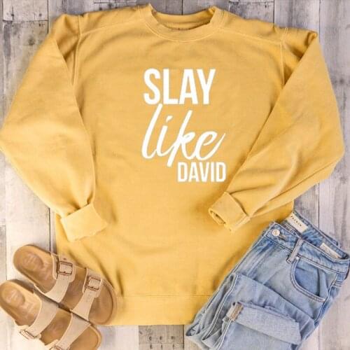 Slay Like David Christian women fashion funny slogan religion cotton sweatshirts grunge tops baptism Inspirational pullovers