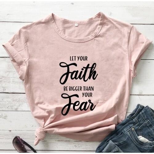 Let Your Faith Be Bigger Than Your Fear T-shirt Women Religious Christian Bible Tshirt Casual Church Prayer Tee Top
