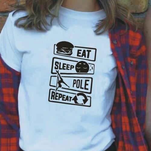 Sexy Club Tshirt Pole Dancer Tee Shirt Femme Summer Casual Funny Eat Sleep Pole Dancing Repeat T Shirt Women Tops Camiseta Mujer