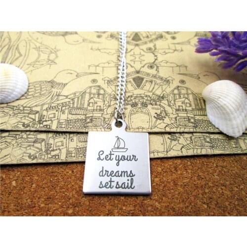 3pcs/lot Fashion stainless steel necklace "let your dreams set sail" Charms necklace Jewelry Gift more style for choosing