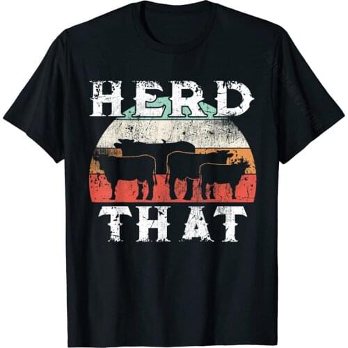 Farmer Herd That T-Shirt Cow Lover Funny Farmer Tee T-Shirt T Shirts For Men Crazy Tops T Shirt New Coming Birthday Cotton