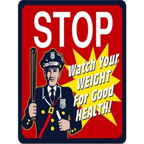Stop Watch Your Weight for Good Health Funny Metal Tin Sign