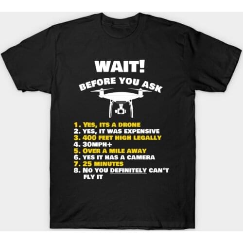 Yes Its a Drone Before You Ask Drone Pilot. Funny Graphic Phrase T-Shirt. Summer Cotton O-Neck Short Sleeve Mens T Shirt New