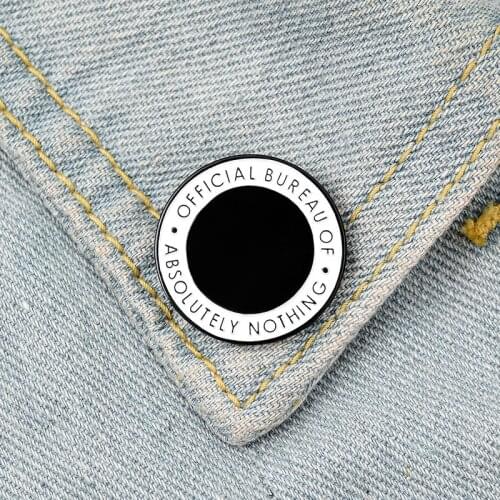 Creative Black White Official Bureau of Absolutely Nothing Brooch Round Enamel Pins Bag Button Badge Jewelry Gift for Friends