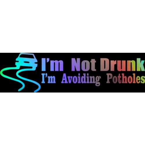 I'm Not Drunk I'M Avoiding Potholes Sticker Motorcycle Vinyl Bumper Truck Decal