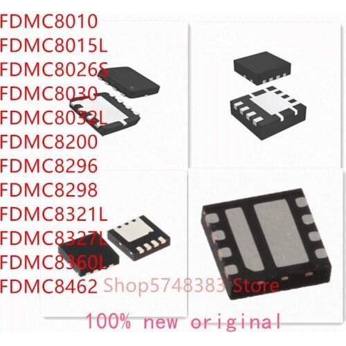 10PCS/LOT FDMC8010 FDMC8015L FDMC8026S FDMC8030 FDMC8032L FDMC8200 FDMC8296 FDMC8298 FDMC8321L FDMC8327L FDMC8360L FDMC8462