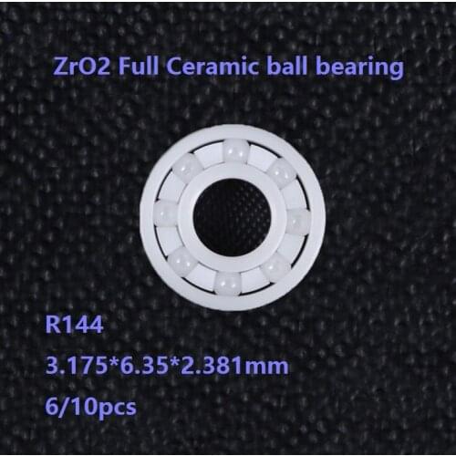 6/10pcs R144 3.175x6.35x2.381mm ZrO2 Full Ceramic ball bearing Zirconia Ceramic deep groove bearings 3.175*6.35*2.381mm