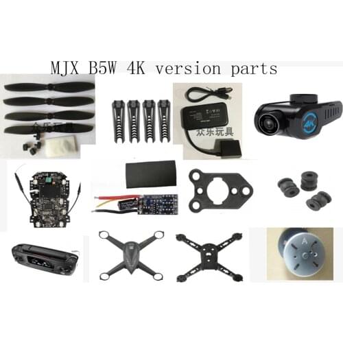 MJX B5W 4K version RC drone Spare parts blade motor Landing gear Remote contr Charging box shell Receiving board GPS Camera ESC