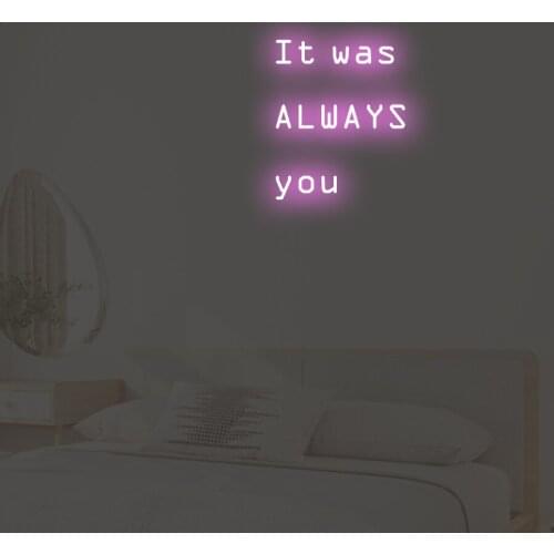 It was alway you Led Sign For Wedding Home Wall Bedroom Living Room