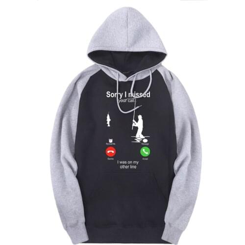 Sorry I Missed Long Sleeve Raglan Hooded Sweatshirts Men Warm Fleece Tracksuits Brand Hoodies Male Outdoor Moletom Masculino