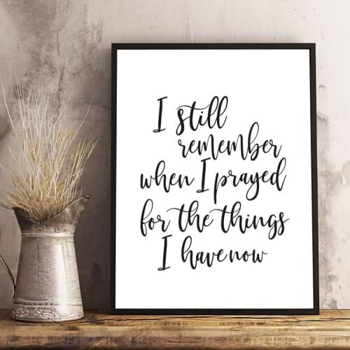 I still remember when I prayed for the thing I have now Canvas Prints Inspirational Quote Painting Poster Living Room Wall Decor