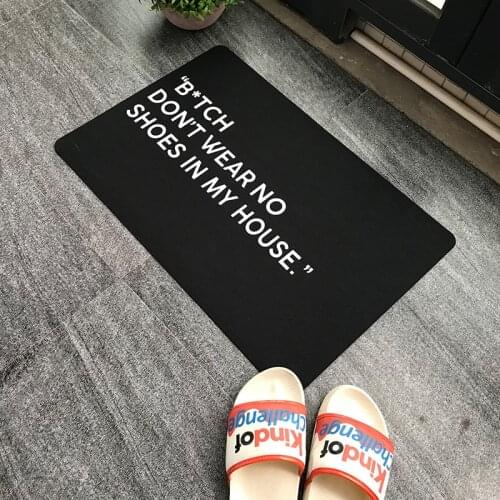 Dropshipping Carpet for Entrance of House B*TCH DON'T WEAR NO SHOES IN MY HOUSE Welcome Mats for Front Door Anti-Slip Doormat