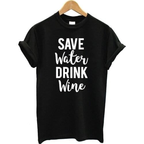 Womens T Shirt Cotton Print Save Water Drink Wine T-shirt Plus Size Summer Tops Female Tee Shirt Femme Camisa Feminina Clothes