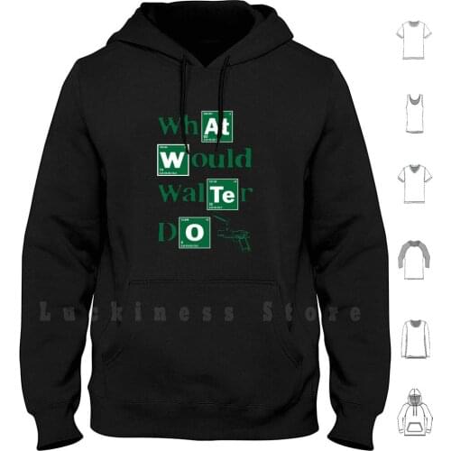 Wwwd What Would Walter Do ? hoodies Chemistry Bad Gun Periodic Table Walter White Heisenberg