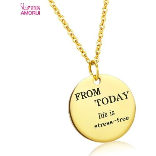 AMORUI Trendy Round Stainless Steel Necklaces "From Today life is stress-free" Text Pendant Necklace For Women collares