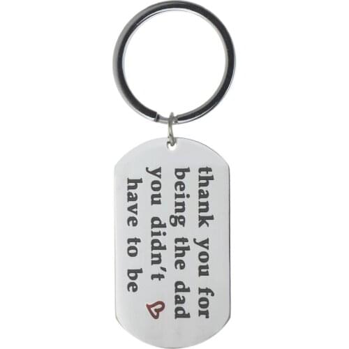 Thank You For Being The Dad You Didn't Have To Be Keychain Stainless Steel Keyring Family Fathers Day Gifts Jewelry