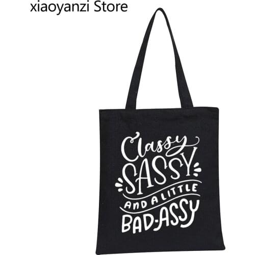 Classy Sassy and a Little Bad-Assy Print Women Shopping Bags Casual Shoulder Bag For Lady Girl Eco Reusable Handbags SL-320