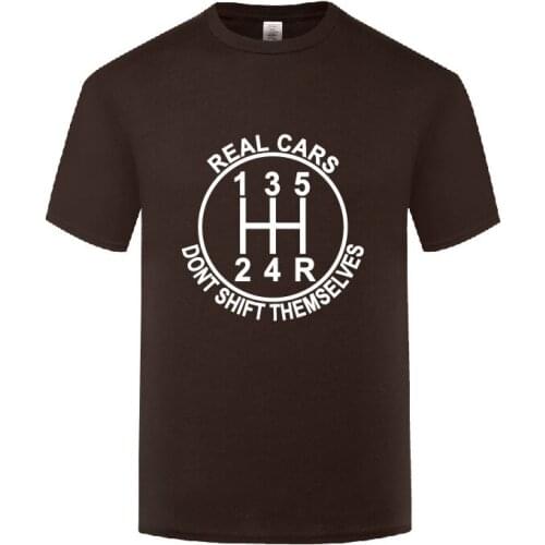 Funny Real Cars Don't Shift Themselves Cotton T Shirt Street Style Men O-Neck Summer Short Sleeve Tshirts Letter Tees