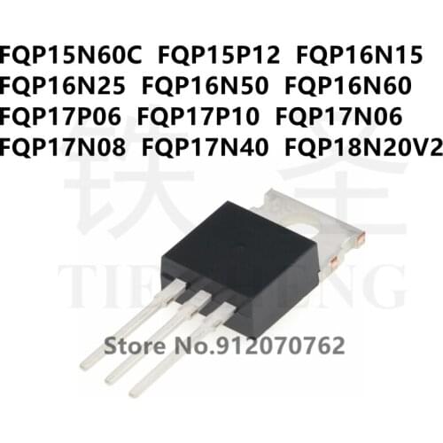 10PCS FQP15N60C FQP15P12 FQP16N15 FQP16N25 FQP16N50 FQP16N60 FQP17P06 FQP17P10 FQP17N06 FQP17N08 FQP17N40 FQP18N20V2 TO-220