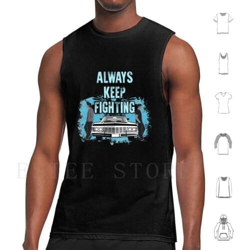 Keep Fighting Tank Tops Vest Sleeveless Spn Supernatural Always Keep Fighting Spn Supernatural