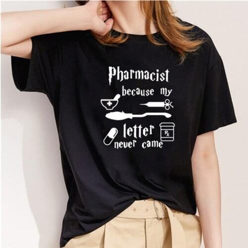 Pharmacist Because My Funny T Shirts Women Tshirt Loose Camiseta Mujer Short Sleeve Cotton Tshirt Women Black Tee Shirt Femme