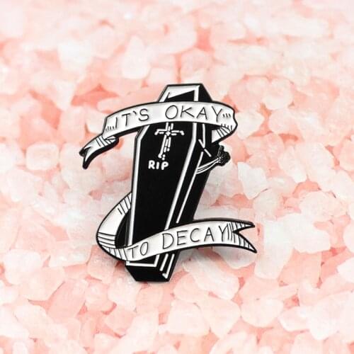 ITS OK TO DECAY Coffin Pins Punk Black coffin Enamel Brooches Backpack Denim Jeans Shirt Collar Lapel Pin Badge Gift Jewelry