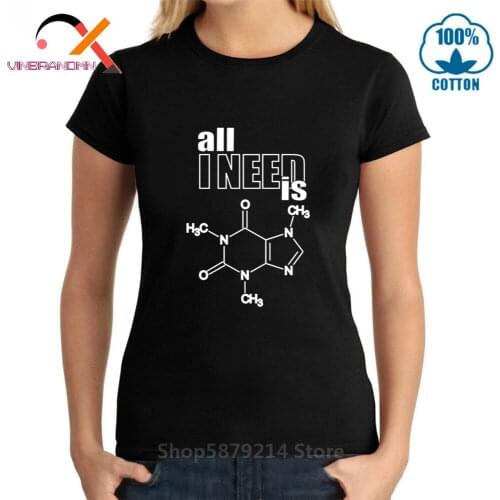 All I need is caffeine nerd design science chemistry formula T shirt Woman physics biology T-shirt funny biochemistry Tees homme