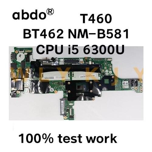 BT462 NM-A581 for Lenovo ThinkPad T460 notebook motherboard FRU 01AW336 01HW833 CPU i5 6300U DDR3 100% test work