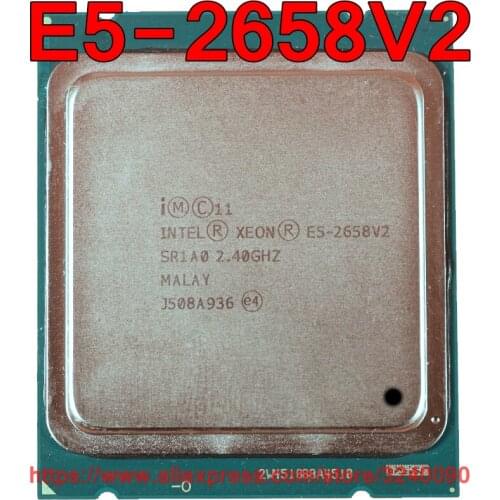 Intel Xeon E5-2658V2 CPU SR1A0 2.40GHz 10-Core 25M LGA2011 E5 2658V2 E5 2658 V2 processor free shipping E5-2658 V2