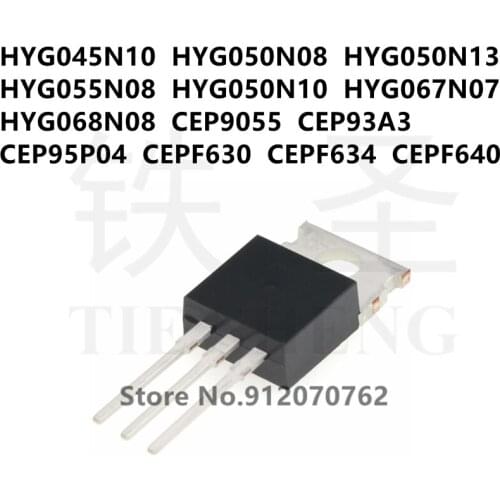 10PCS HYG045N10 HYG050N08 HYG050N13 HYG055N08 HYG050N10 HYG067N07 HYG068N08 CEP9055 CEP93A3 CEP95P04 CEPF630 CEPF634 CEPF640
